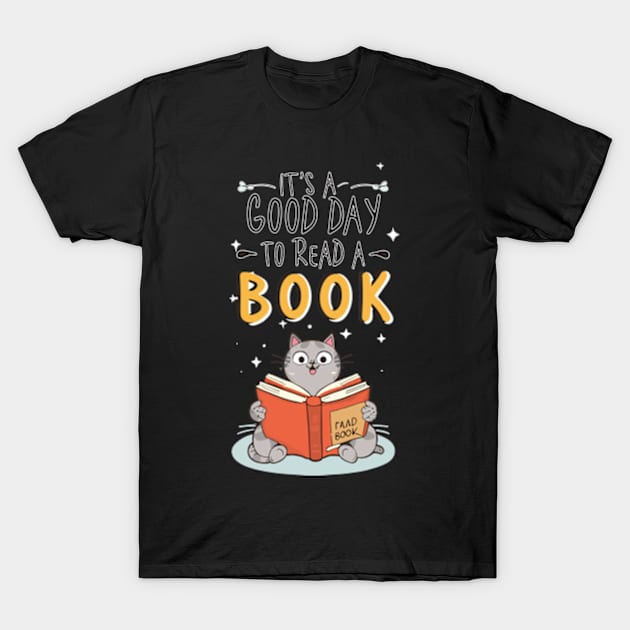 It's a Good day to read a book T-Shirt by LaroyaloTees